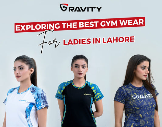 Stylish Fitness: Exploring the Best Gym Wear for Ladies in Lahore